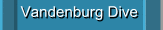 Vandenburg Dive